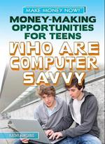 Money-Making Opportunities for Teens Who Are Computer Savvy
