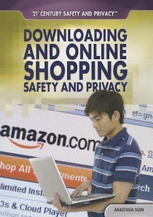 Downloading and Online Shopping Safety and Privacy