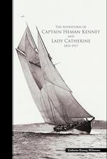 The Adventures of Captain Heman Kenney and Lady Catherine 1833-1917