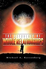 The Astrology of Whole Relationships