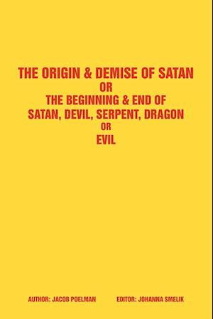 The Origin & Demise of Satan