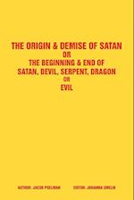 The Origin & Demise of Satan