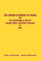 The Origin & Demise of Satan