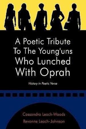 A Poetic Tribute to the Young'uns Who Lunched with Oprah