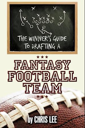 The Winner's Guide to Drafting a Fantasy Football Team
