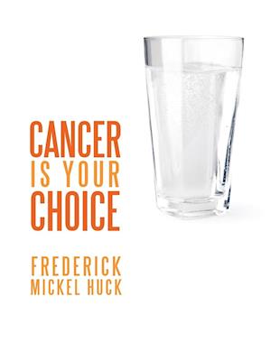 Cancer Is Your Choice