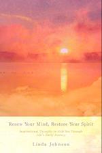 Renew Your Mind, Restore Your Spirit