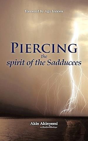 Piercing the Spirit of the Sadducees