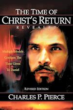 The Time of Christ's Return Revealed - Revised Edition