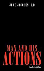 Man and His Actions