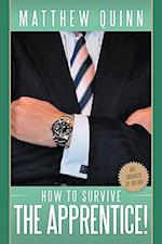 How to Survive the Apprentice!