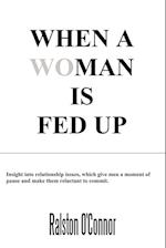 When a WoMan is Fedup