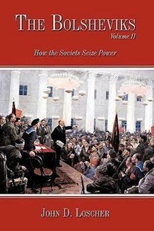 The Bolsheviks Volume II