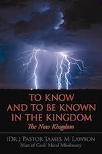 To Know And To Be Known In The Kingdom