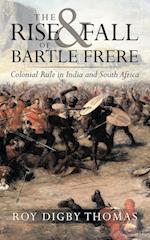 The Rise and Fall of Bartle Frere