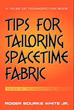 Tips for Tailoring Spacetime Fabric