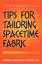 Tips for Tailoring Spacetime Fabric