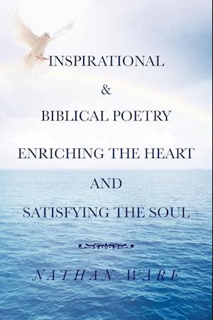 Inspirational & Biblical Poetry Enriching the Heart and Satisfying the Soul