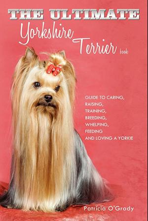 The Ultimate Yorkshire Terrier Book