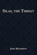 Silas, the Threat