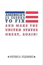 America's 25 issues to fix and make The United States great, again!