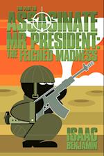 The Plot to Assasinate MR President