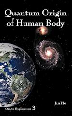 Quantum Origin of Human Body