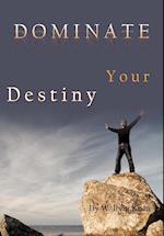 Dominate Your Destiny