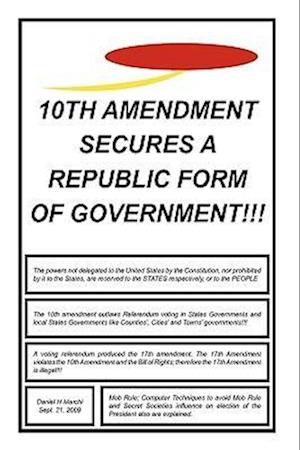 10th Amendment Secures a Republic Form of Government!!!