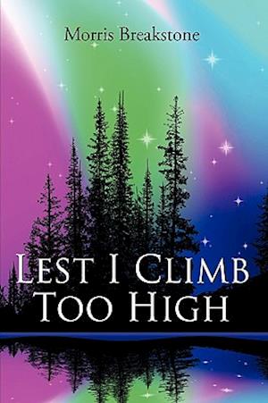 Lest I Climb Too High