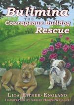 Bullmina the Courageous Bulldog to the Rescue