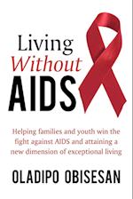 Living Without AIDS