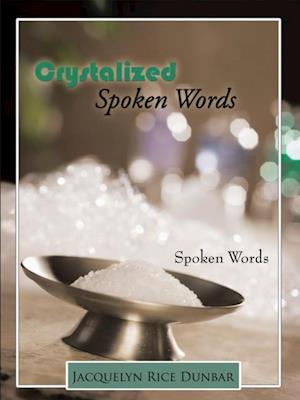 Crystalized Spoken Words