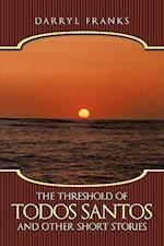 The Threshold of Todos Santos and Other Short Stories