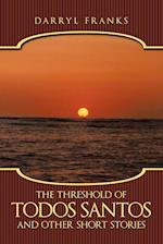 The Threshold of Todos Santos and Other Short Stories