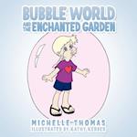 Bubble World and the Enchanted Garden