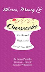 Women, Money & Cheesecake