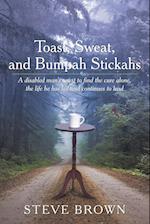 Toast, Sweat, and Bumpah Stickahs
