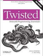 Twisted Network Programming Essentials, 2e