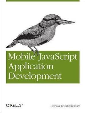 Mobile JavaScript Application Development