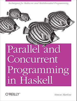 Parallel and Concurrent Programming in Haskell