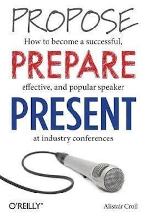 Propose, Prepare, Present