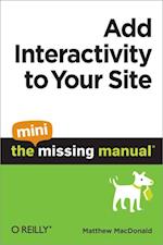 Add Interactivity to Your Site: The Mini Missing Manual