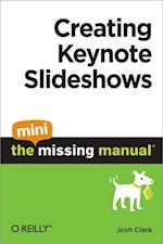 Creating Keynote Slideshows: The Mini Missing Manual