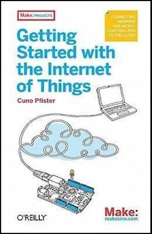 Getting Started with the Internet of Things