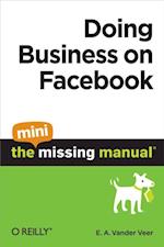 Doing Business on Facebook: The Mini Missing Manual