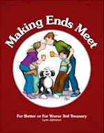 Making Ends Meet: For Better or For Worse 3rd Treasury 