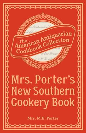 Mrs. Porter's New Southern Cookery Book