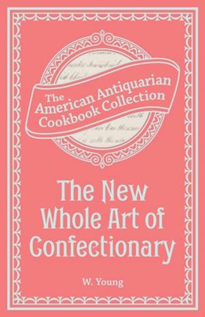 New Whole Art of Confectionary