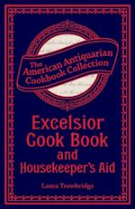 Excelsior Cook Book and Housekeeper's Aid